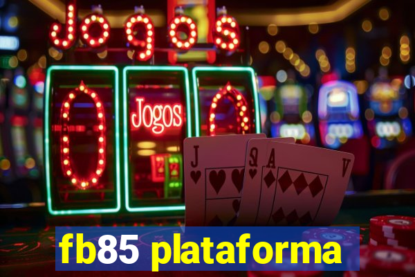 fb85 plataforma